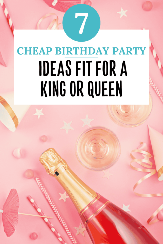 pinterest pin for 7 cheap birthday party ideas