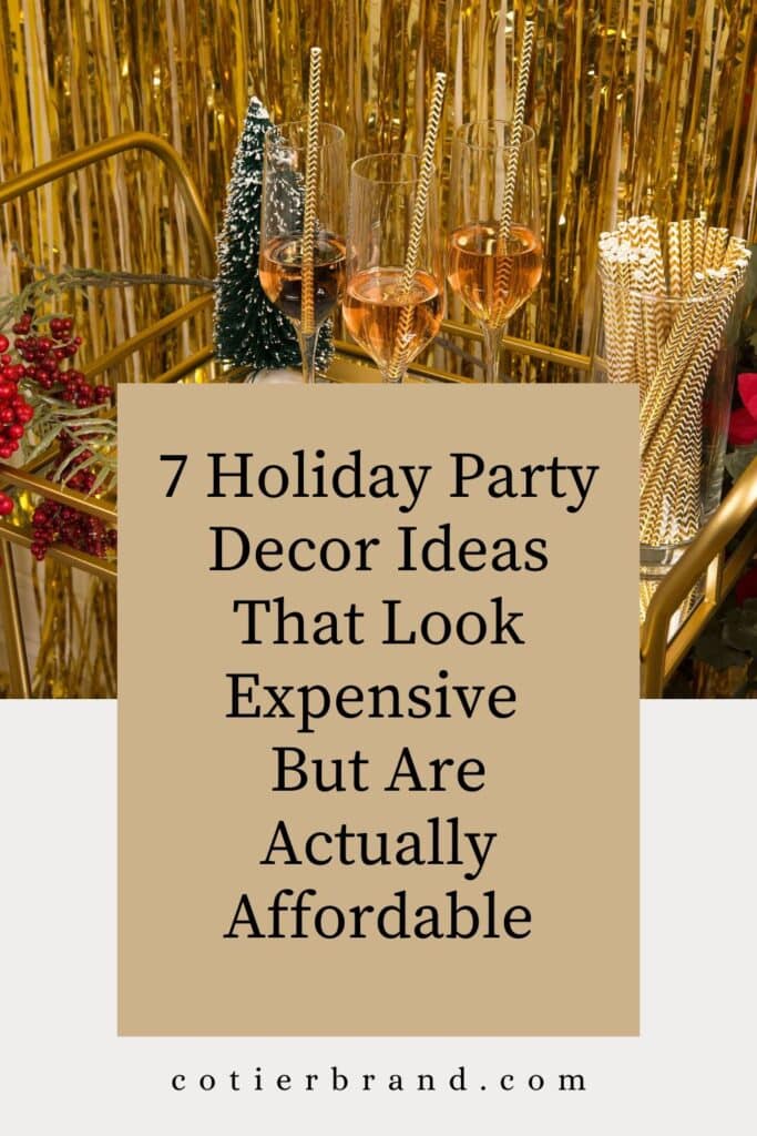 7 Holiday Party Decor Ideas That Look Expensive But Are Actually Affordable pinterest pin